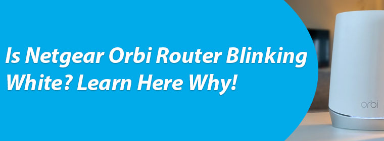 Orbi Router Blinking White