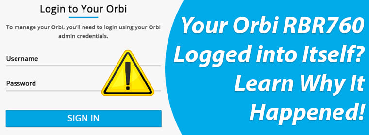 Orbi RBR760 Logged into Itself Learn