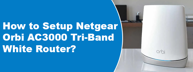 Setup Netgear Orbi AC3000 Tri-Band White Router