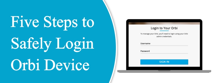 Five Steps to Safely Login Orbi Device